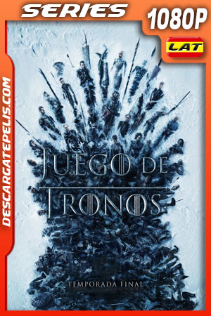 Juego de tronos (2019) Temporada 8 1080p WEB-DL Latino Juego de tronos (2019) Temporada 8 1080p WEB-DL Latino