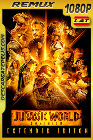 Jurassic World: Dominio (2022) Extended Cut 1080p Remux Latino Jurassic World: Dominio (2022) Extended Cut 1080p Remux Latino