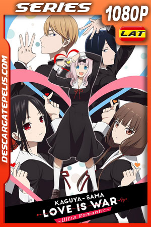 Kaguya-sama: Love Is War Ultra Romantic Temporada 3 (2022) 1080p WEB-DL Latino Kaguya-sama: Love Is War Ultra Romantic Temporada 3 (2022) 1080p WEB-DL Latino