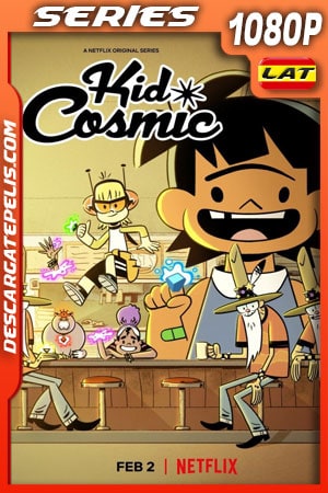 Kid Cosmic (2021) Temporada 1 1080p WEB-DL Latino Kid Cosmic (2021) Temporada 1 1080p WEB-DL Latino
