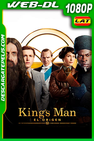 King's Man: El origen (2021) 1080p WEB-DL Latino Ligero King's Man: El origen (2021) 1080p WEB-DL Latino Ligero
