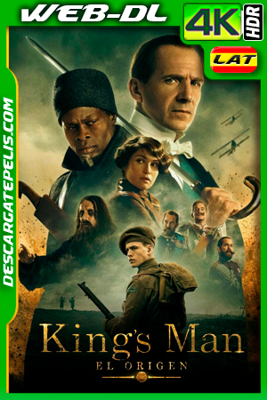 Kings Man: El origen (2022) 4k WEB-DL HDR Latino Kings Man: El origen (2022) 4k WEB-DL HDR Latino