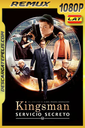 Kingsman: El servicio secreto (2014) 1080p REMUX Latino
