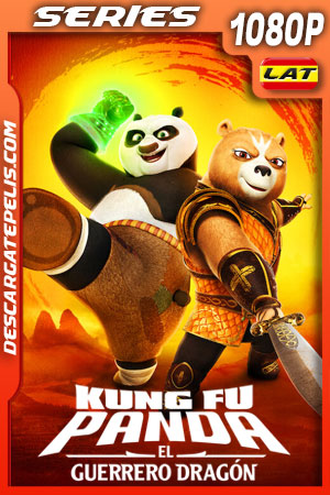 Kung Fu Panda: El guerrero dragón (2022) Temporada 1 1080p WEB-DL Latino Kung Fu Panda: El guerrero dragón (2022) Temporada 1 1080p WEB-DL Latino