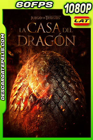 La Casa del Dragón (2022) Temporada 1 1080p 60FPS WEB-DL Latino La Casa del Dragón (2022) Temporada 1 1080p 60FPS WEB-DL Latino