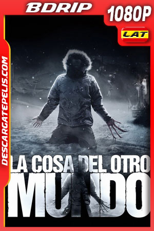 La cosa de otro mundo (2011) 1080p BDrip Latino La cosa de otro mundo (2011) 1080p BDrip Latino