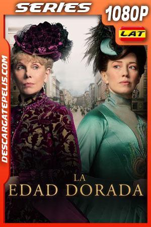 La edad dorada (2022) Temporada 1 1080p WEB-DL Latino La edad dorada (2022) Temporada 1 1080p WEB-DL Latino