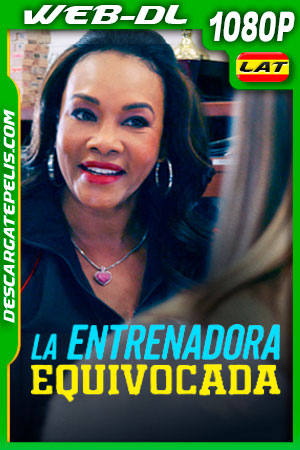 La entrenadora equivocada (2020) 1080p WEB-DL Latino La entrenadora equivocada (2020) 1080p WEB-DL Latino