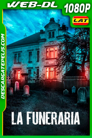 La funeraria (2020) 1080p WEB-DL AMZN Latino La funeraria (2020) 1080p WEB-DL AMZN Latino