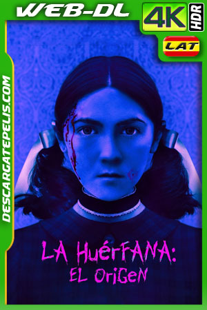 La huérfana: El origen (2022) 4k WEB-DL HDR Latino La huérfana: El origen (2022) 4k WEB-DL HDR Latino