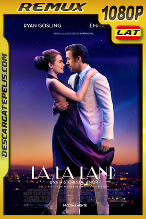 La La Land (2016) 1080p Remux Latino La La Land (2016) 1080p Remux Latino
