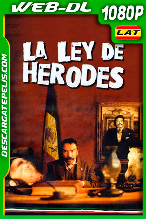 La ley de Herodes (1999) 1080p WEB-DL Latino La ley de Herodes (1999) 1080p WEB-DL Latino