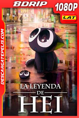 La leyenda de Hei (2019) 1080p BDrip Latino La leyenda de Hei (2019) 1080p BDrip Latino