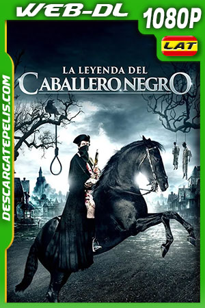 La Leyenda del Caballero Negro (2022) 1080p WEB-DL Latino La Leyenda del Caballero Negro (2022) 1080p WEB-DL Latino