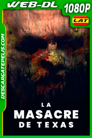 La masacre de Texas (2022) 1080p WEB-DL Latino La masacre de Texas (2022) 1080p WEB-DL Latino