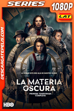 La materia oscura (2019) Temporada 1 1080p WEB-DL Latino La materia oscura (2019) Temporada 1 1080p WEB-DL Latino