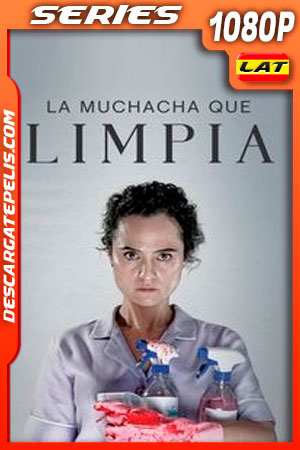 La muchacha que limpia Temporada 1 (2021) 1080p WEB-DL Latino La muchacha que limpia Temporada 1 (2021) 1080p WEB-DL Latino