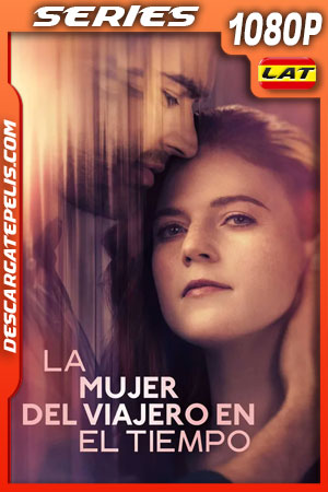 La mujer del viajero en el tiempo (2022) Temporada 1 1080p WEB-DL Latino La mujer del viajero en el tiempo (2022) Temporada 1 1080p WEB-DL Latino
