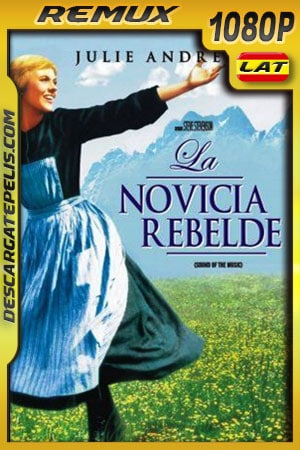 La novicia rebelde (1965) 1080p Remux Latino La novicia rebelde (1965) 1080p Remux Latino