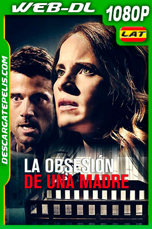 La obsesión de una madre (2020) 1080p WEB-DL Latino La obsesión de una madre (2020) 1080p WEB-DL Latino