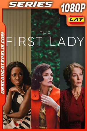 La Primera Dama (2022) Temporada 1 1080p WEB-DL Latino La Primera Dama (2022) Temporada 1 1080p WEB-DL Latino