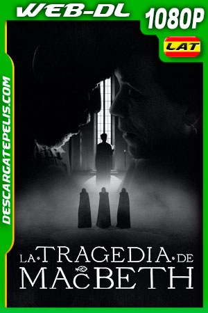 La tragedia de Macbeth (2021) 1080p WEB-DL Latino La tragedia de Macbeth (2021) 1080p WEB-DL Latino