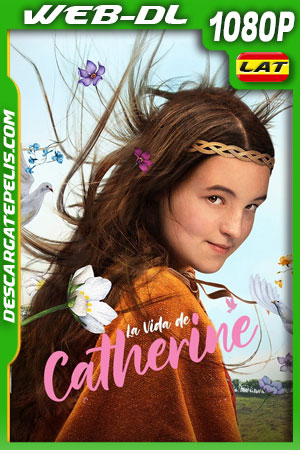 La vida de Catherine (2022) 1080p WEB-DL Latino La vida de Catherine (2022) 1080p WEB-DL Latino
