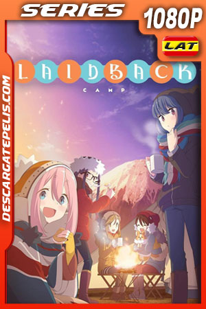 Laid-Back Camp (2018) Temporada 1 1080p WEB-DL Latino Laid-Back Camp (2018) Temporada 1 1080p WEB-DL Latino