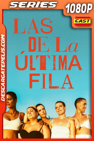 Las de la última fila Temporada 1 (2022) 1080p WEB-DL Español Las de la última fila Temporada 1 (2022) 1080p WEB-DL Español