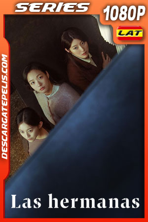 Las hermanas Temporada 1 (2022) 1080p WEB-DL Latino Las hermanas Temporada 1 (2022) 1080p WEB-DL Latino