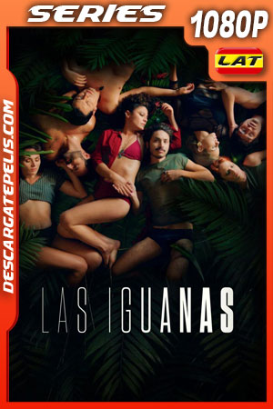 Las iguanas (2022) Temporada 1 1080p WEB-DL Latino Las iguanas (2022) Temporada 1 1080p WEB-DL Latino