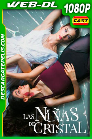 Las niñas de cristal (2022) 1080p WEB-DL Español Las niñas de cristal (2022) 1080p WEB-DL Español