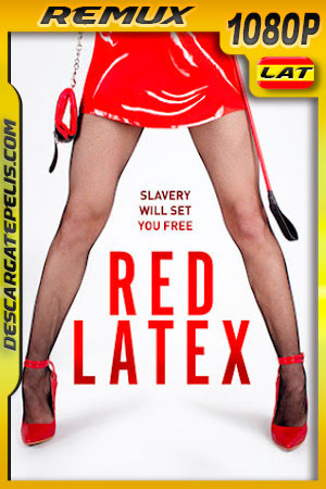 Látex rojo (2020) 1080p Remux Latino Látex rojo (2020) 1080p Remux Latino