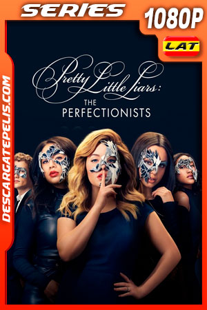 Lindas Mentirosas: las perfeccionistas Temporada 1 (2019) 1080p WEB-DL Latino Lindas Mentirosas: las perfeccionistas Temporada 1 (2019) 1080p WEB-DL Latino