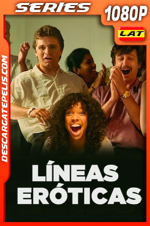 Líneas eróticas (2022) Temporada 1 1080p WEB-DL Latino Líneas eróticas (2022) Temporada 1 1080p WEB-DL Latino