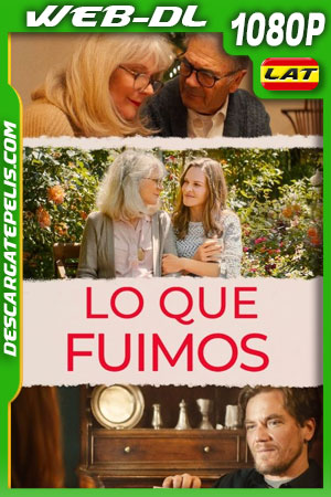 Lo que fuimos (2018) 1080p WEB-DL Latino Ligero Lo que fuimos (2018) 1080p WEB-DL Latino Ligero