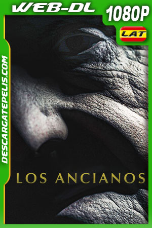 Los ancianos (2022) 1080p WEB-DL Latino Los ancianos (2022) 1080p WEB-DL Latino