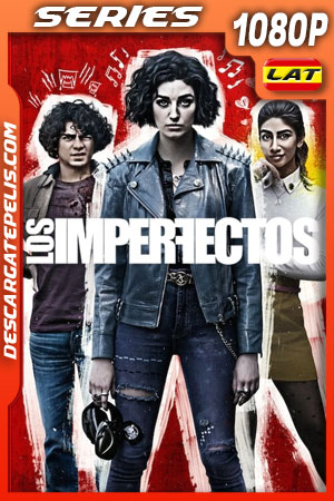 Los imperfectos Temporada 1 (2022) 1080p WEB-DL Latino Los imperfectos Temporada 1 (2022) 1080p WEB-DL Latino