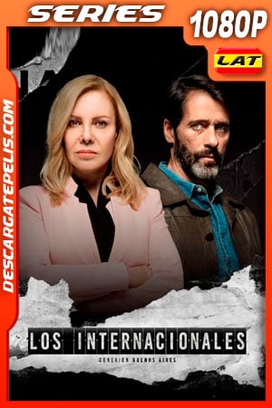 Los internacionales (2020) 1080p WEB-DL Latino Los internacionales (2020) 1080p WEB-DL Latino