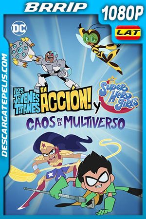 ¡Los Jóvenes Titanes en Acción! y DC Super Hero Girls: Caos en el Multiverso (2022) 1080p BRRip Latino ¡Los Jóvenes Titanes en Acción! y DC Super Hero Girls: Caos en el Multiverso (2022) 1080p BRRip Latino