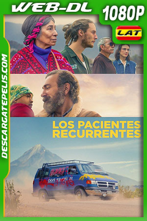 Los Pacientes Recurrentes (2022) 1080p WEB-DL AMZN Latino Los Pacientes Recurrentes (2022) 1080p WEB-DL AMZN Latino