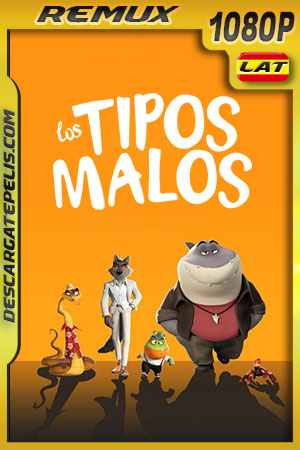 Los Tipos Malos (2022) 1080p Remux Latino Los Tipos Malos (2022) 1080p Remux Latino