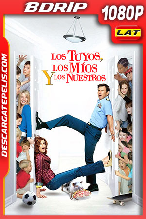 Los tuyos los míos y los nuestros (2005) 1080p BDRip Latino Los tuyos los míos y los nuestros (2005) 1080p BDRip Latino