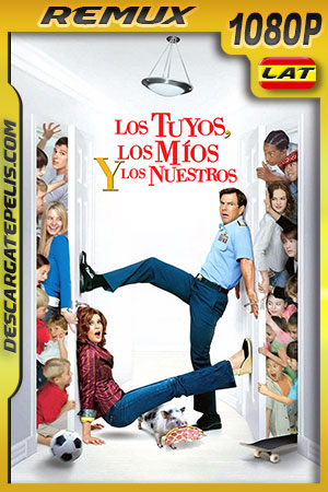 Los tuyos los míos y los nuestros (2005) 1080p Remux Latino Los tuyos los míos y los nuestros (2005) 1080p Remux Latino