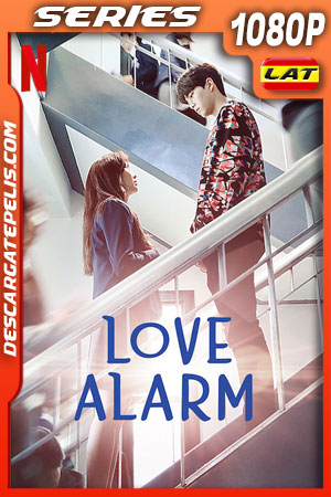 Love Alarm (2021) Temporada 2Â 1080p WEB-DL Latino Love Alarm (2021) Temporada 2Â 1080p WEB-DL Latino
