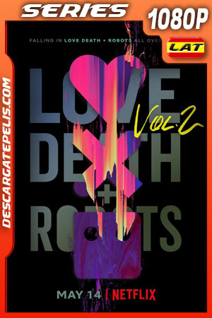Love Death + Robots (2021) Temporada 2 1080p WEB-DL Latino Love Death + Robots (2021) Temporada 2 1080p WEB-DL Latino