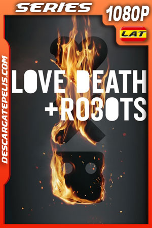 Love Death + Robots (2022) Temporada 3 1080p WEB-DL Latino Love Death + Robots (2022) Temporada 3 1080p WEB-DL Latino