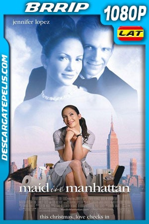 Maid in Manhattan (2002) 1080p BRrip Latino - Ingles Maid in Manhattan (2002) 1080p BRrip Latino - Ingles