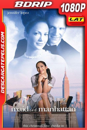 Maid in Manhattan (2002) 1080p BDrip Latino - Ingles Maid in Manhattan (2002) 1080p BDrip Latino - Ingles