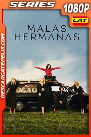 Malas hermanas Temporada 1 (2022) 1080p WEB-DL Latino Malas hermanas Temporada 1 (2022) 1080p WEB-DL Latino